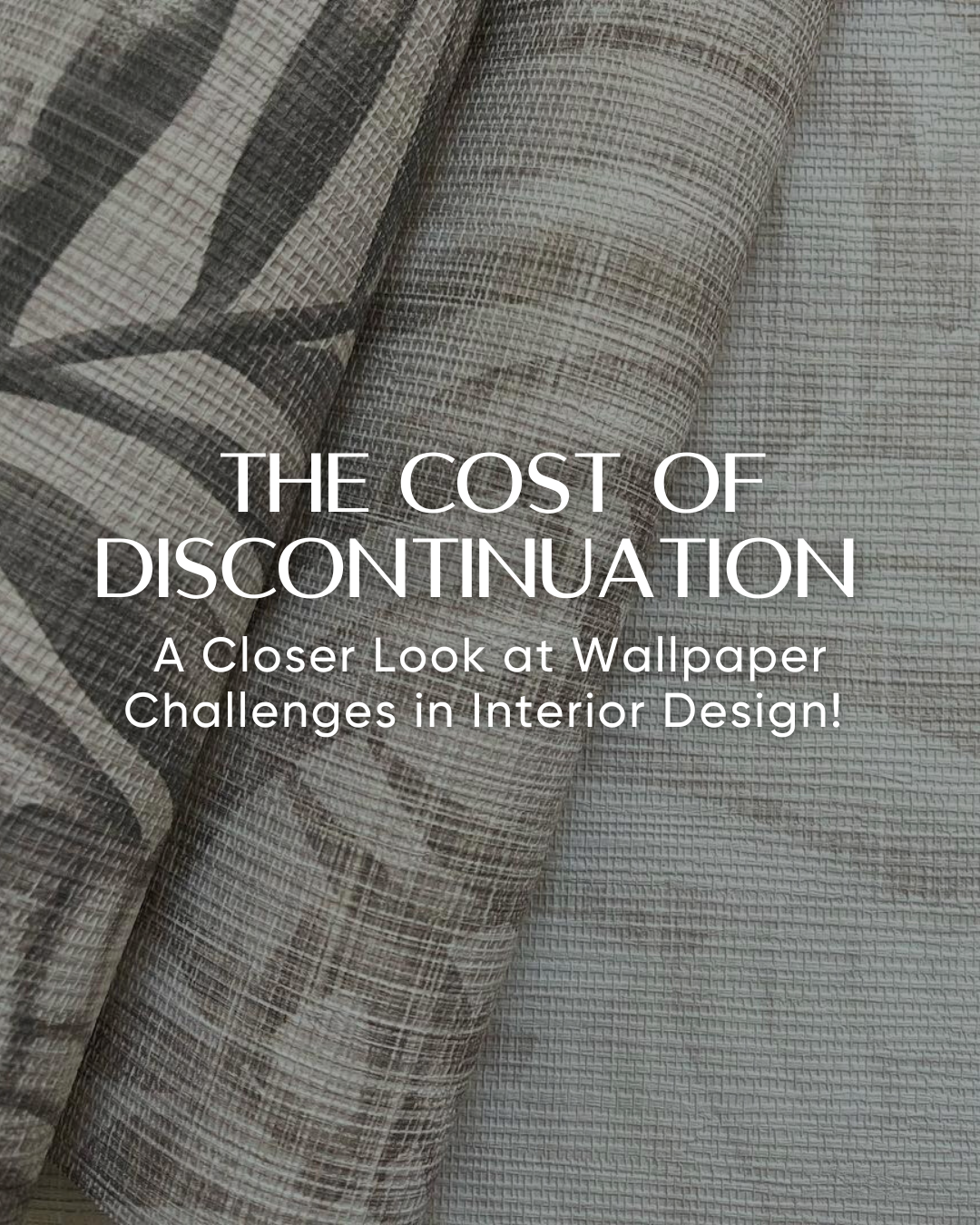 The Cost of Discontinuation: A Closer Look at Wallpaper Challenges in Interior Design