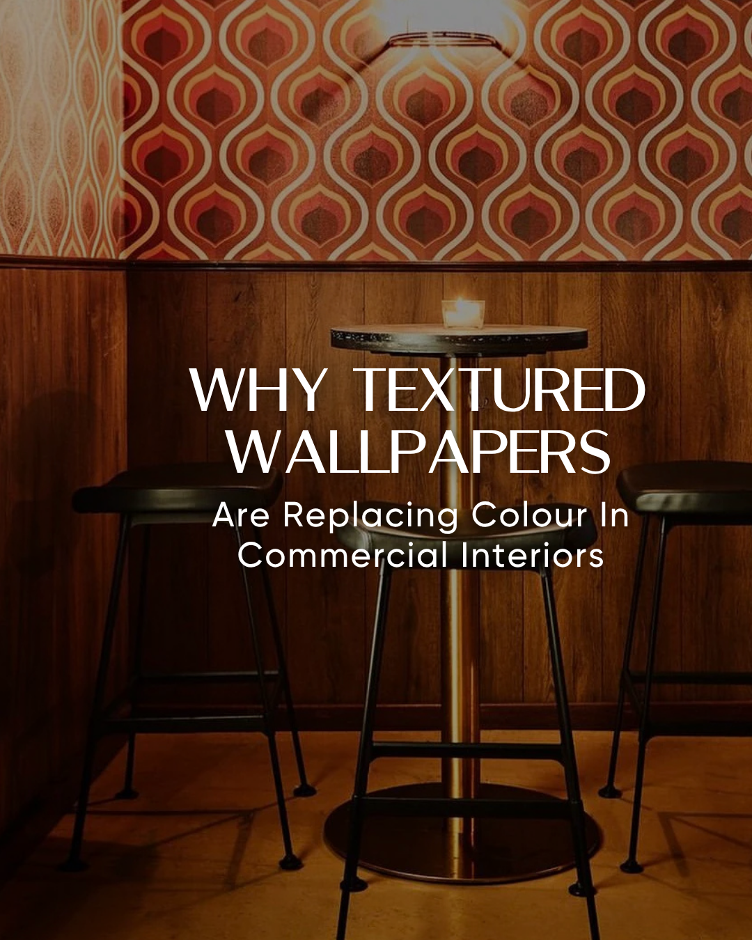 Why Textured Wallpapers Are Replacing Colour in Commercial Interiors